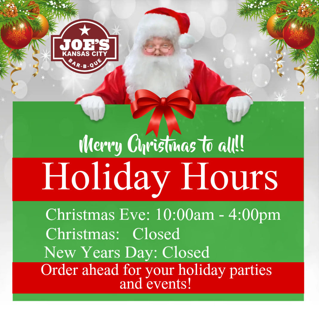 Joe's Kansas City Bar-B-Que holiday hours information.