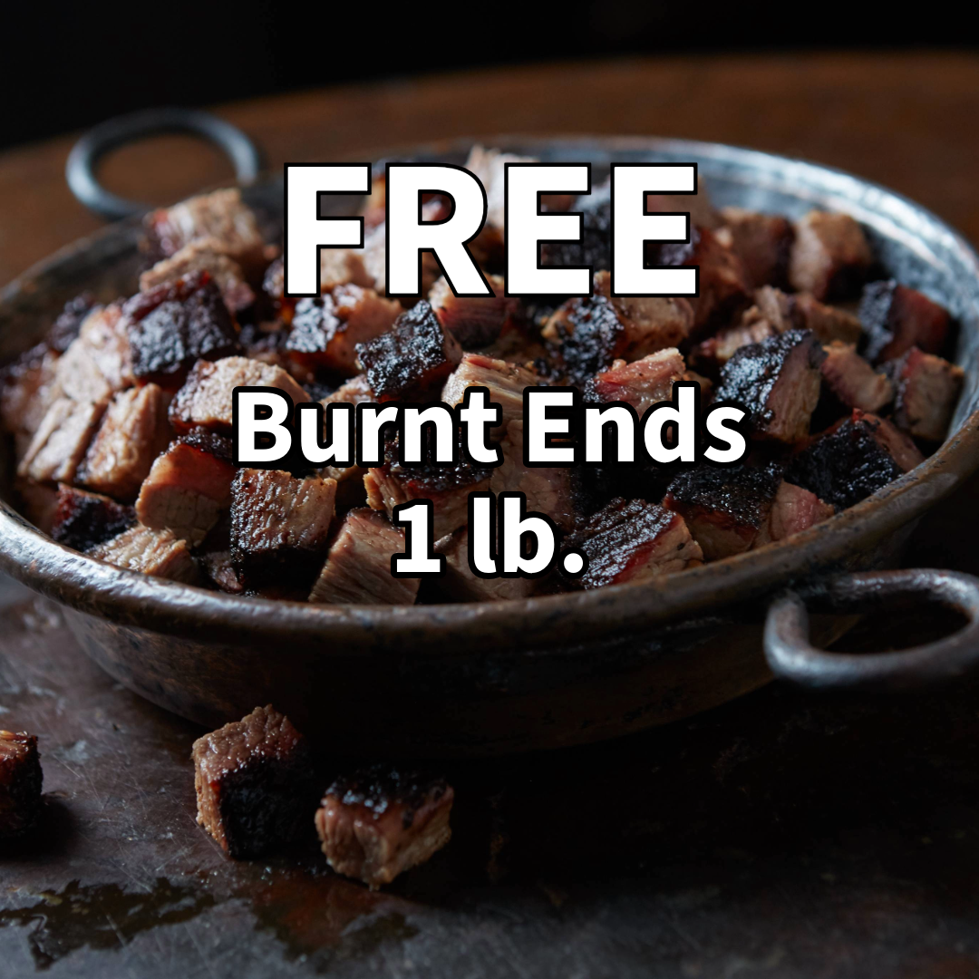 FREE Burnt ends 1 Lb.