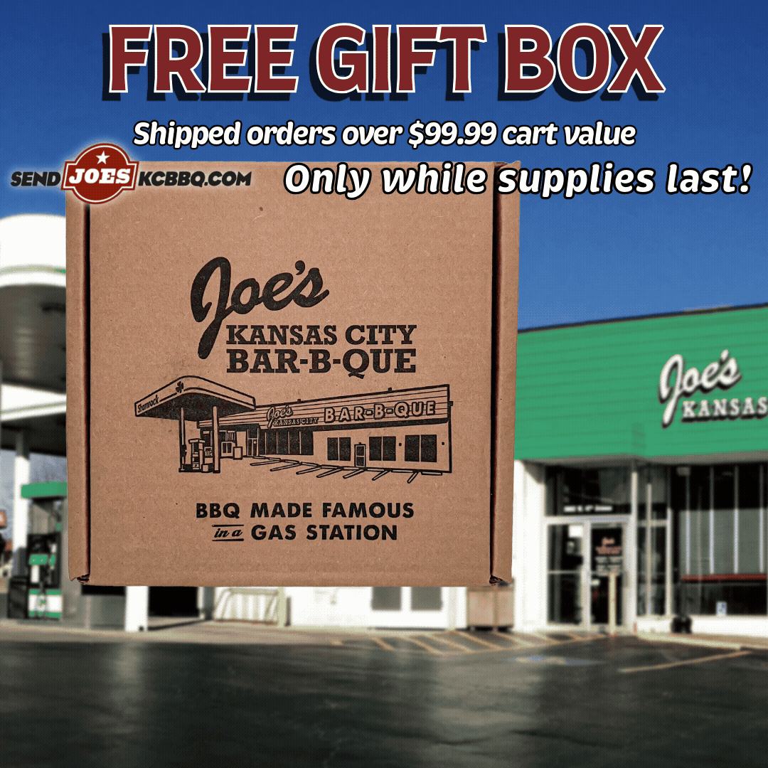 Free Joe’s Kansas City Bar-B-Que Gift Box included with shipped orders over $99.99. Limited time, while supplies last.